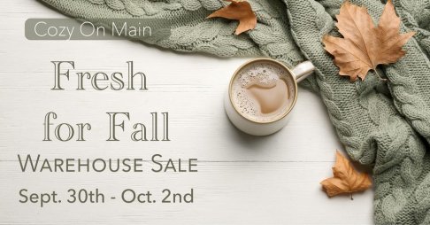 Cozy On Main Fresh for Fall Warehouse Sale