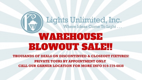 Lights Unlimited of Garner Private Warehouse Blowout Sale